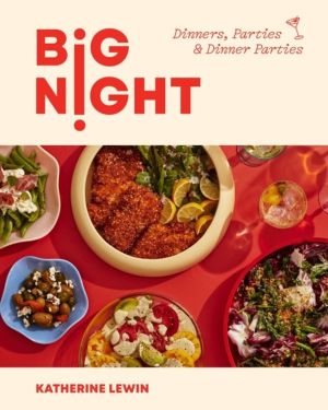 Big Night - Dinners, Parties & Dinner Parties - A Cookbook