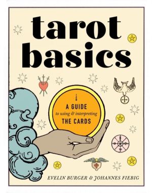 Tarot Basics - A Guide to Using & Interpreting the Cards
