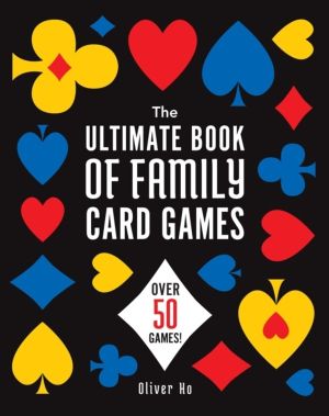 Ultimate Book of Family Card Games - Over 50 Games!