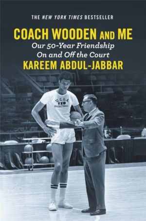 Coach Wooden and Me - Our 50-Year Friendship On and Off the Court
