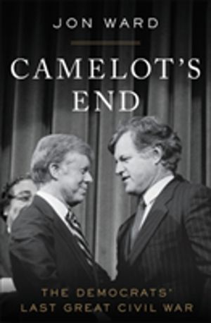 Camelot's End : The Democrats' Last Great Civil War