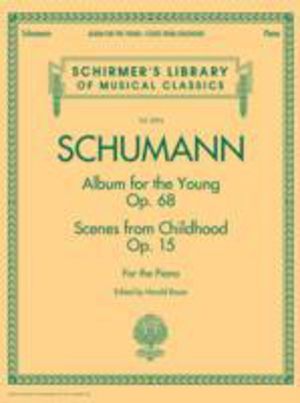 Album For The Young Opus 68 - & Scenes from Childhood  Opus 15