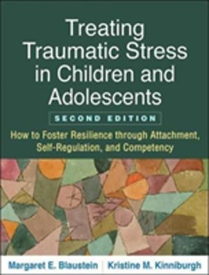 Treating Traumatic Stress in Children and Adolescents, Second Edition - How