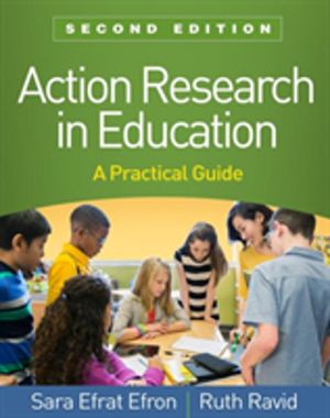 Action Research in Education, Second Edition - A Practical Guide