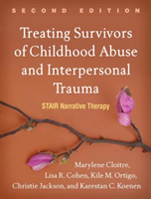 Treating Survivors of Childhood Abuse and Interpersonal Trauma, Second Edit