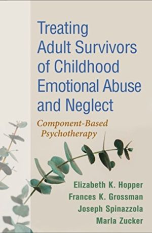 Treating Adult Survivors of Childhood Emotional Abuse and Neglect - Compone