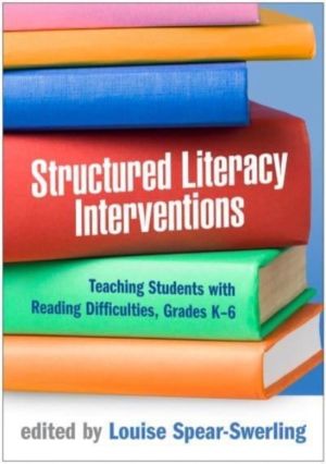 Structured Literacy Interventions - Teaching Students with Reading Difficul