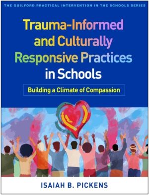 Trauma-Informed and Culturally Responsive Practices in Schools - Building a