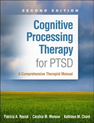 Cognitive Processing Therapy for PTSD, Second Edition - A Comprehensive The