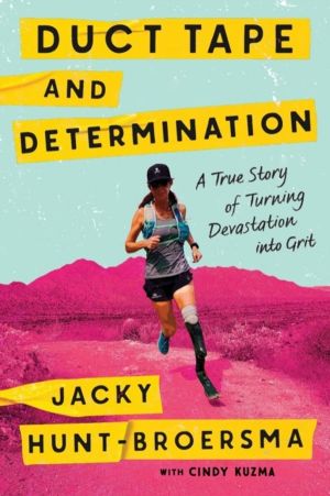 Duct Tape and Determination - A True Story of Turning Devastation into Grit