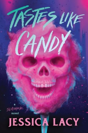 Tastes Like Candy - A Spooky Young Adult Slasher Horror Thriller (Tastes Li