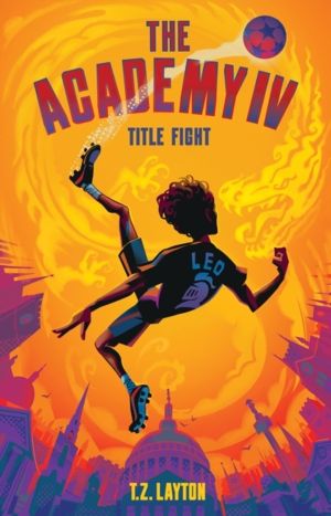 Academy IV: Title Fight - A Fun-Filled Football Adventure (The Academy Seri
