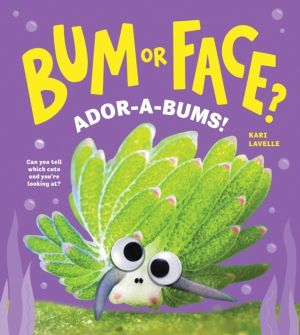 Bum or Face? Ador-A-Bums! - Another Hilarious Animal Guessing Game Book for