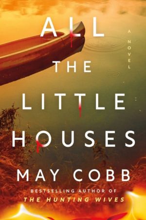 All the Little Houses - A Wicked Suspense Thriller from the Author of The H