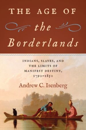 Age of the Borderlands - Indians, Slaves, and the Limits of Manifest Destin