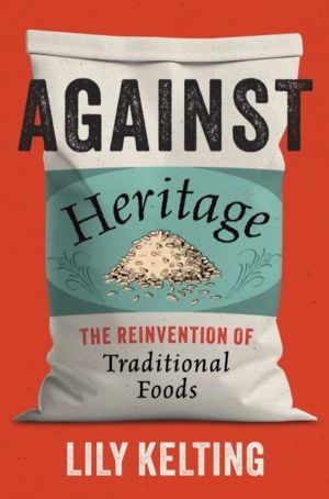 Against Heritage - The Reinvention of Traditional Foods