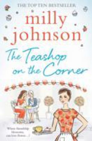 Teashop on the Corner - Life is full of second chances, if only you keep yo