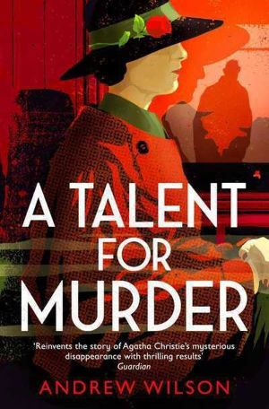Talent for Murder - A historical mystery thriller featuring Agatha Christie