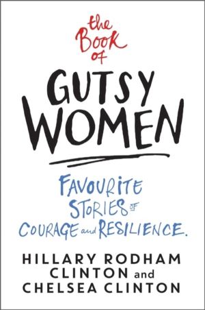 Book of Gutsy Women - Favourite Stories of Courage and Resilience