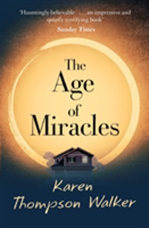 Age of Miracles - the most thought-provoking end-of-the-world coming-of-age