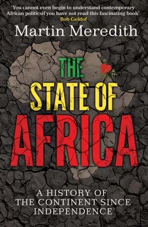 State of Africa - A History of the Continent Since Independence