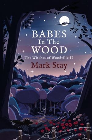 Babes in the Wood - The Witches of Woodville 2