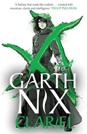 Clariel - Prequel to the internationally bestselling Old Kingdom fantasy se