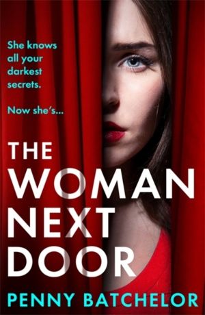 Woman Next Door - A BRAND NEW utterly unputdownable psychological thriller