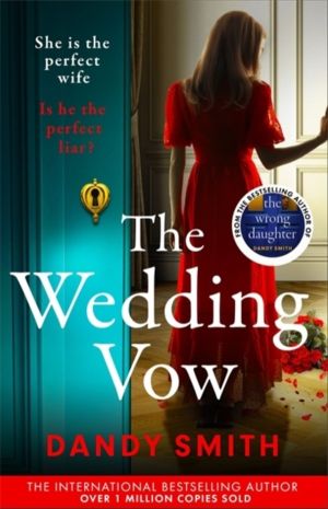 Wedding Vow - The absolutely addictive psychological thriller with a jaw dr