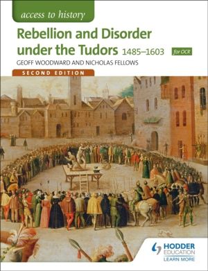 Access to History: Rebellion and Disorder under the Tudors 1485-1603 for OC