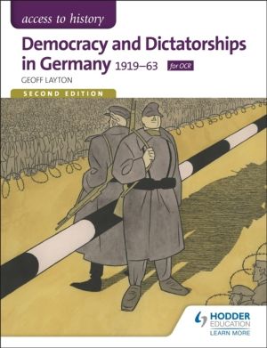 Access to History: Democracy and Dictatorships in Germany 1919-63 for OCR S