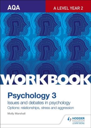 AQA Psychology for A Level Workbook 3 - Issues and Options: Relationships,