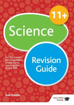 11+ Science Revision Guide - For 11+, pre-test and independent school exams