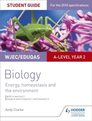 WJEC/Eduqas A-level Year 2 Biology Student Guide: Energy, homeostasis and t