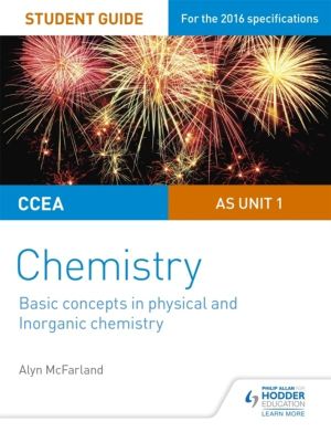 CCEA AS Unit 1 Chemistry Student Guide: Basic concepts in Physical and Inor