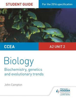 CCEA A2 Unit 2 Biology Student Guide: Biochemistry, Genetics and Evolutiona