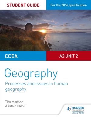 CCEA A2 Unit 2 Geography Student Guide 5: Processes and issues in human geo