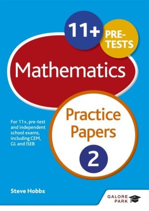 11+ Maths Practice Papers 2 - For 11+, pre-test and independent school exam