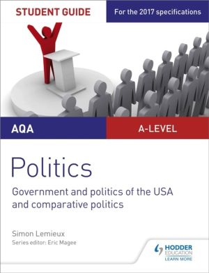 AQA A-level Politics Student Guide 4: Government and Politics of the USA an