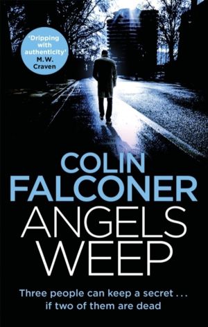 Angels Weep - A twisted and gripping authentic London crime thriller from t