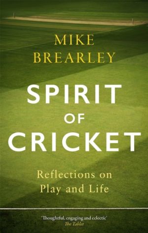 Spirit of Cricket - Reflections on Play and Life