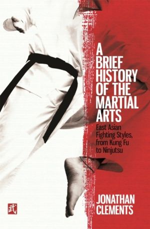 Brief History of the Martial Arts - East Asian Fighting Styles, from Kung F