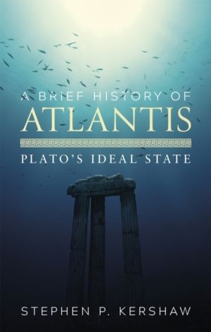 Brief History of Atlantis - Plato's Ideal State