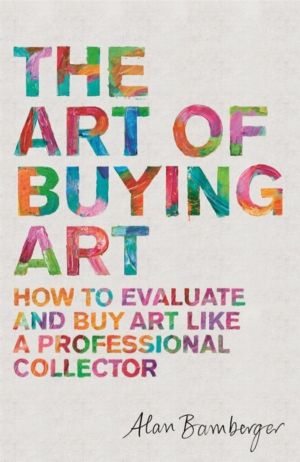 Art of Buying Art - How to evaluate and buy art like a professional collect