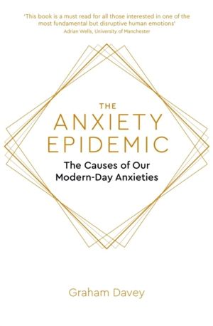 Anxiety Epidemic - The Causes of our Modern-Day Anxieties