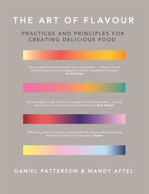 Art of Flavour - Practices and Principles for Creating Delicious Food