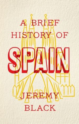 Brief History of Spain - Indispensable for Travellers