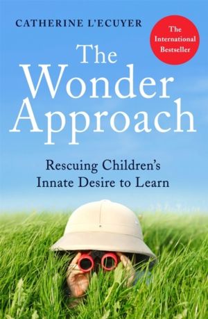 Wonder Approach - Rescuing Children's Innate Desire to Learn