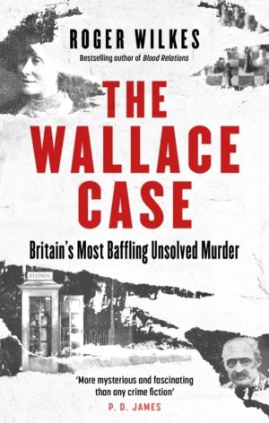 Wallace Case - Britain's Most Baffling Unsolved Murder