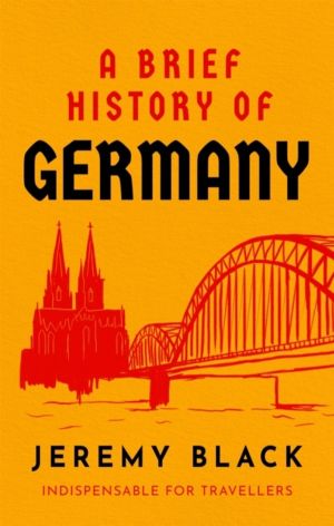 Brief History of Germany - Indispensable for Travellers